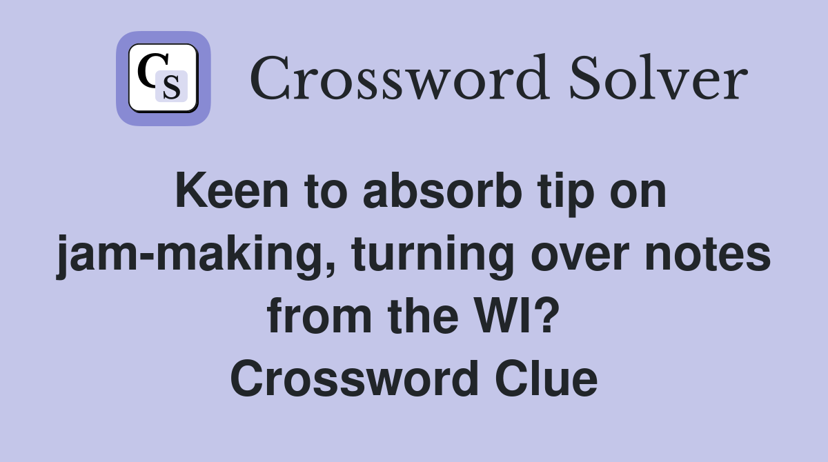 Keen to absorb tip on jammaking, turning over notes from the WI